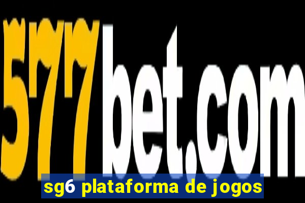 sg6 plataforma de jogos